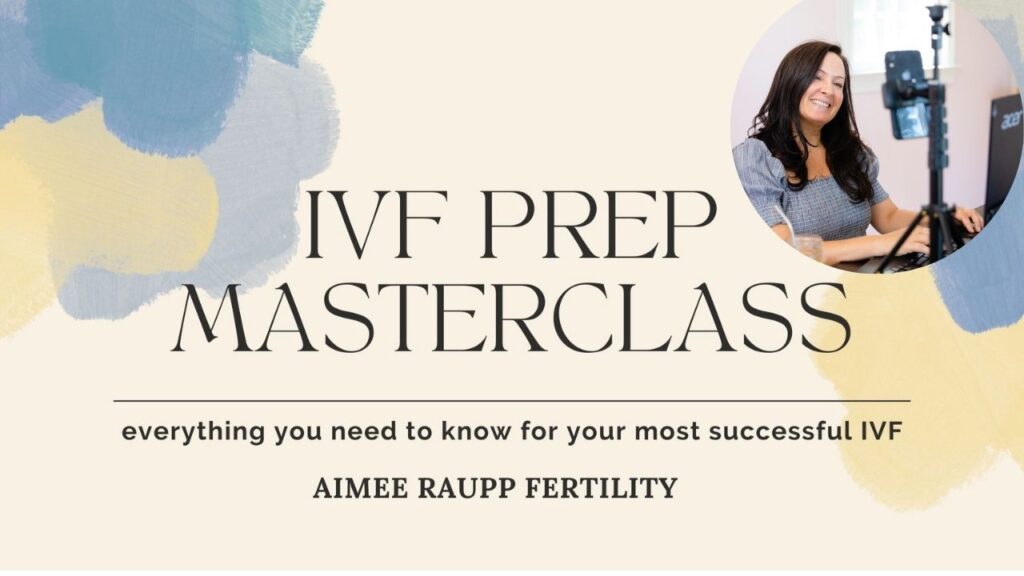 IVF Prep Masterclass by Aimee Raupp – online workshop to improve IVF success rates and fertility outcomes
